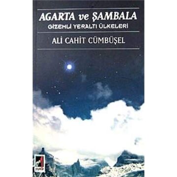AGARTA VE ŞAMBALA: Gizemli Yeraltı Ülkeleri