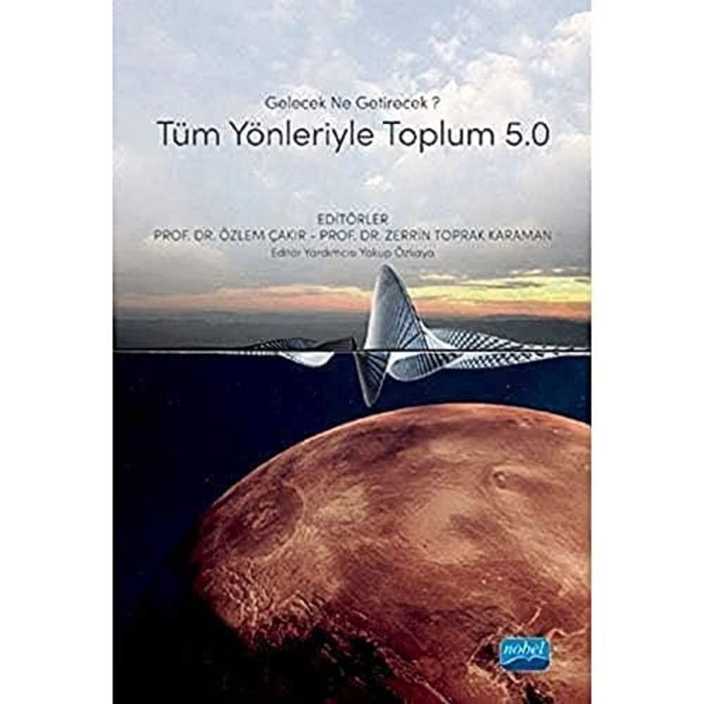 Tüm Yönleriyle Toplum 5.0: Gelecek Ne Getirecek?