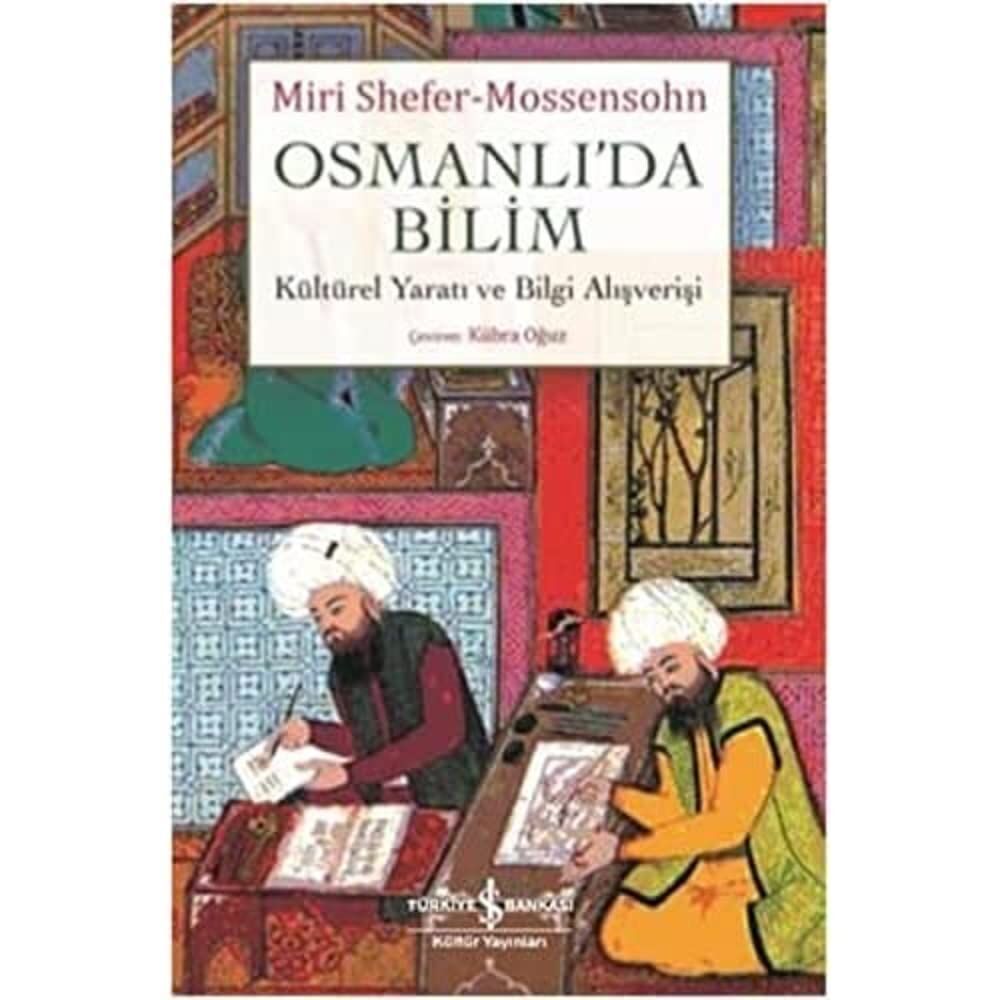 Osmanlı’da Bilim Kültürel Yaratı ve Bilgi Alışverişi