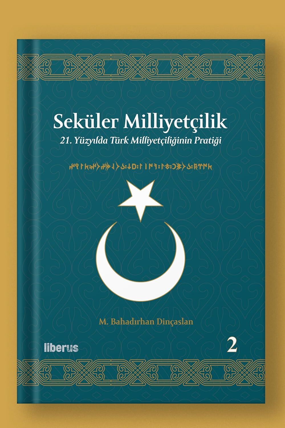 Seküler Milliyetçilik -2: 21. Yüzyılda Türk Milliyetçiliğinin Pratiği