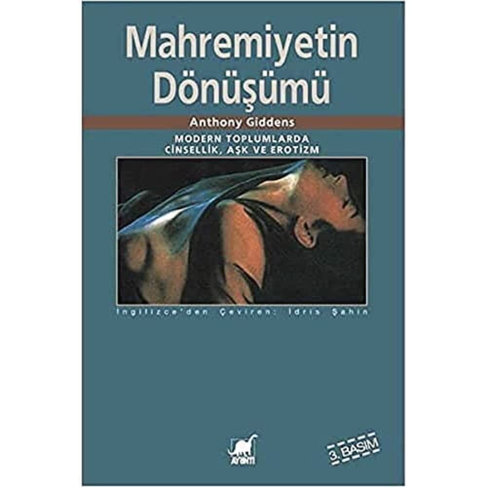 Mahremiyetin Dönüşümü: Modern Toplumlarda Cinsellik Aşk ve Erotizm