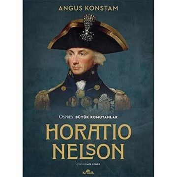 Horatio Nelson: Osprey Büyük Komutanlar