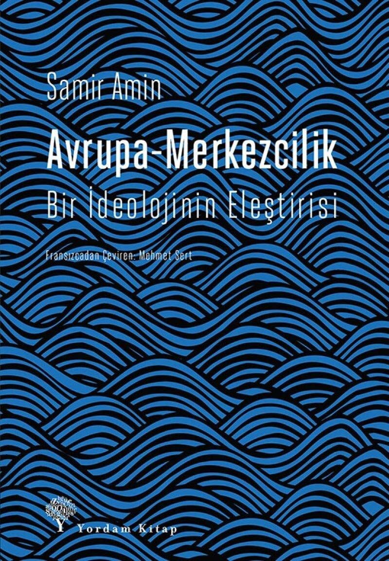 Avrupa-Merkezcilik: Bir İdeolojinin Eleştirisi