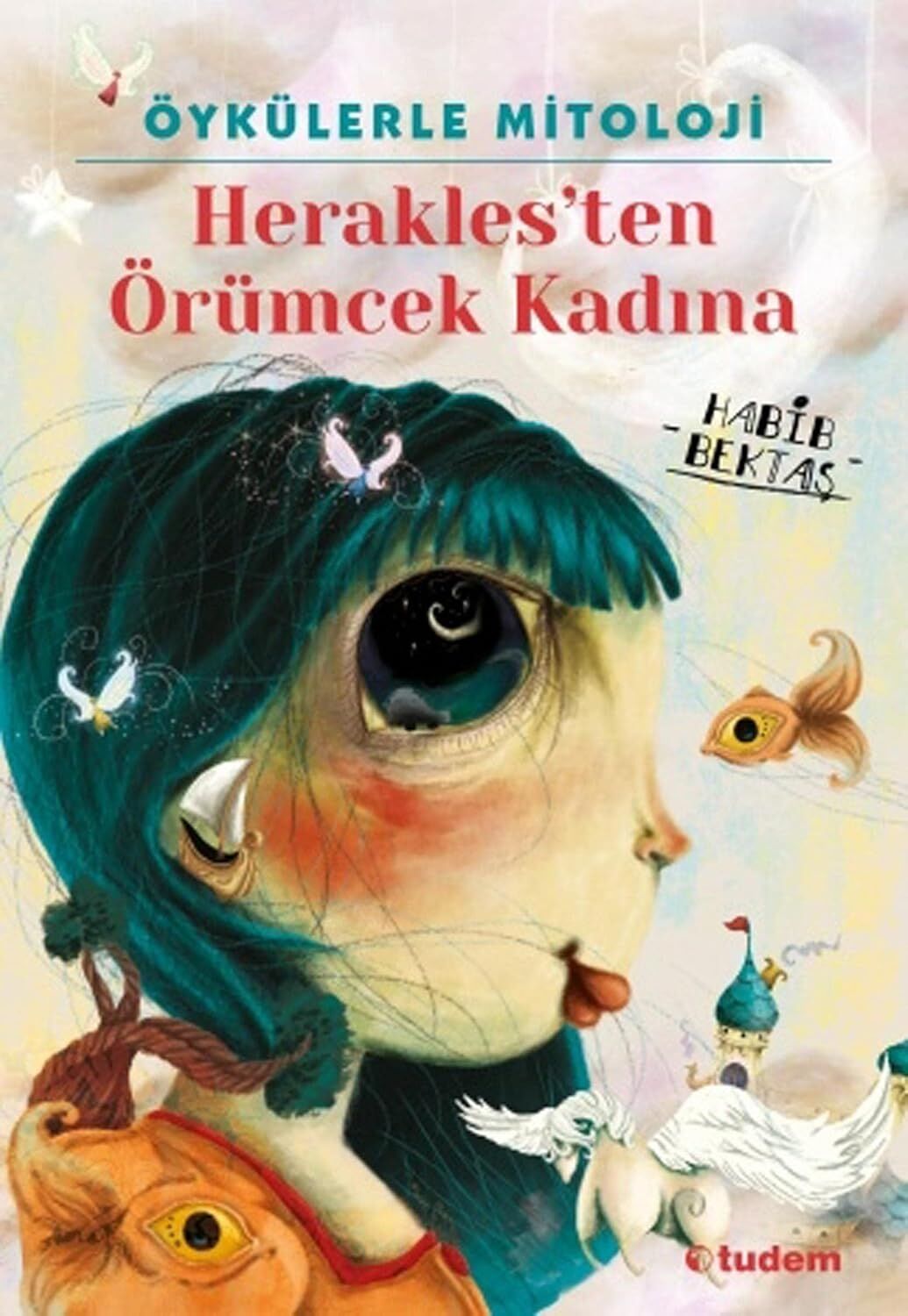 Öykülerle Mitoloji-Heraklesten Örümcek Kadına