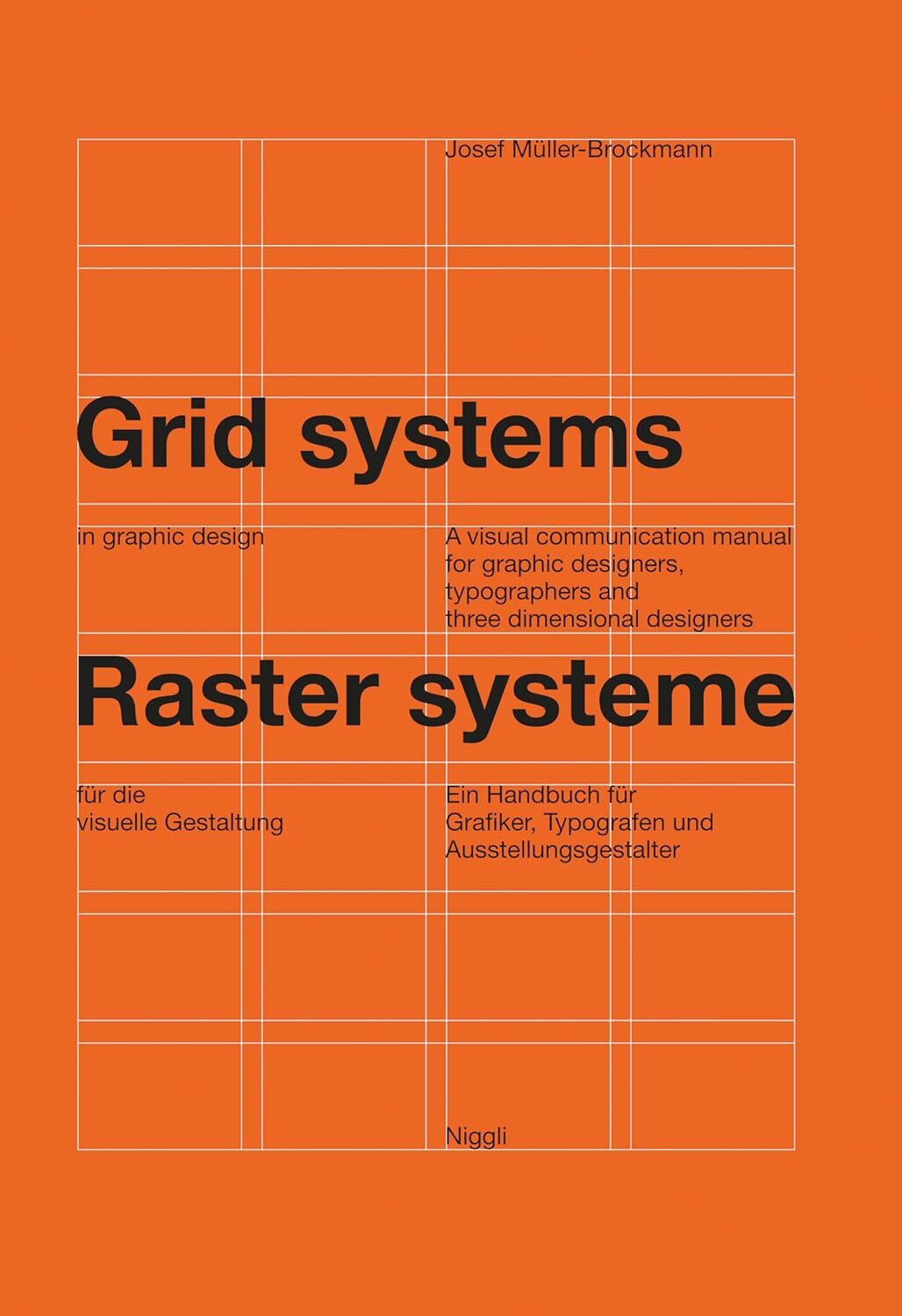Rastersysteme für die visuelle Gestaltung - Grid systems in Graphic Design: A Visual Communication Manual for Graphic Designers, Typographers and Three Dimensional Designers