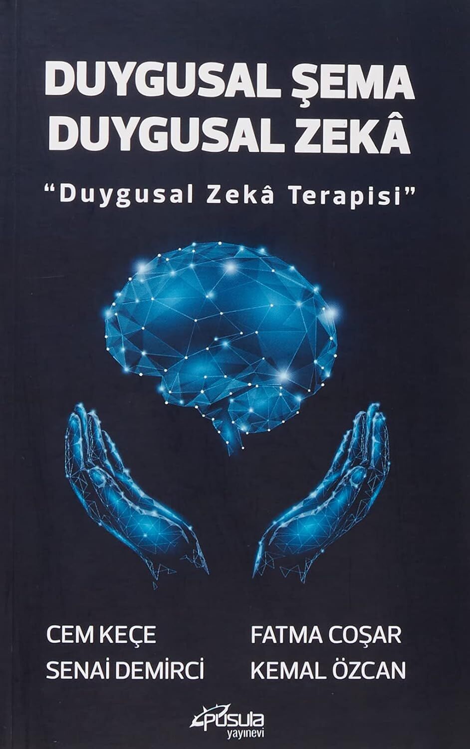 Duygusal Şema Duygusal Zeka: “Duygusal Zeka Terapisi” (Kapak değişebilir)