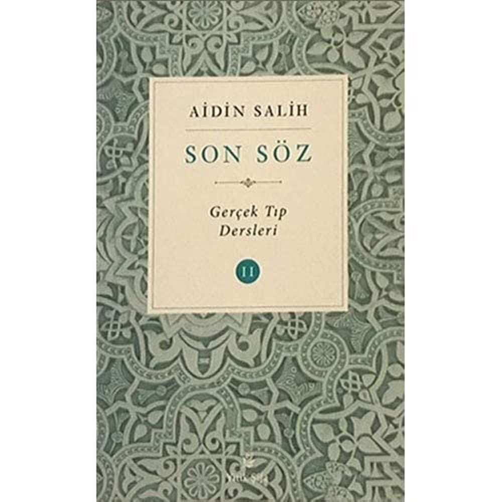 Son Söz - Cilt 2: Gerçek Tıp Dersleri
