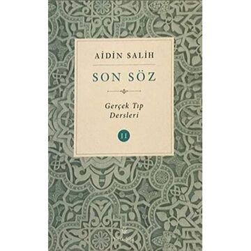 Son Söz - Cilt 2: Gerçek Tıp Dersleri