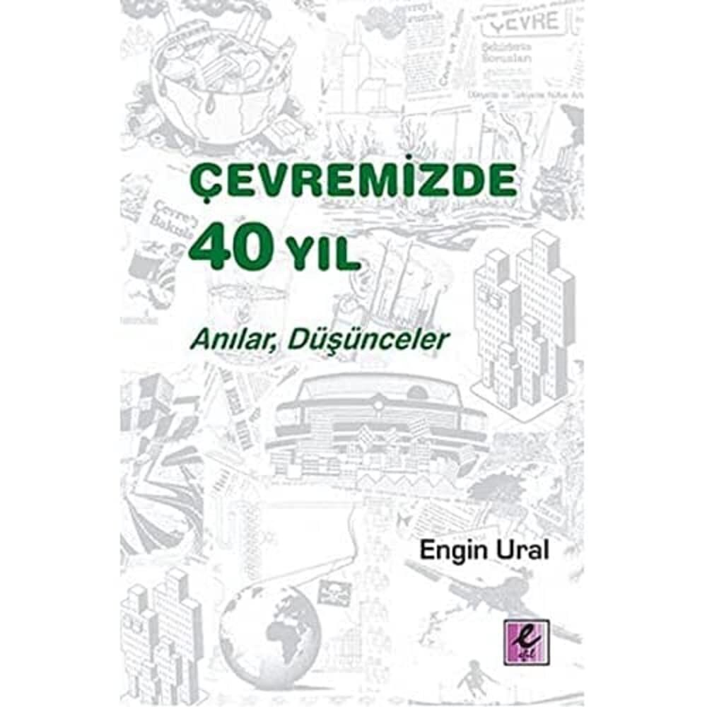 ÇEVREMİZDE 40 YIL: Anılar, Düşünceler