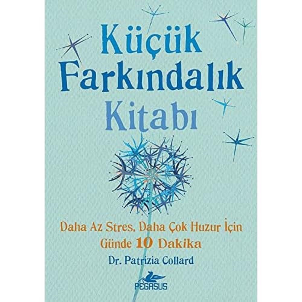 Küçük Farkındalık Kitabı (Cep Boy): Daha Az Stres, Daha Çok Huzur için Günde 10 Dakika