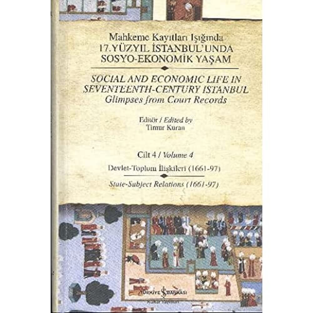 Mahkeme Kayıtları Işığında 17. Yüzyıl İstanbul’unda Sosyo-Ekonomik Yaşam Cilt 4 (Ciltli)
