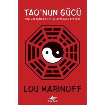 Tao’nun Gücü: Çağları Aşan Bir Mutluluk Ve Uyum Rehberi