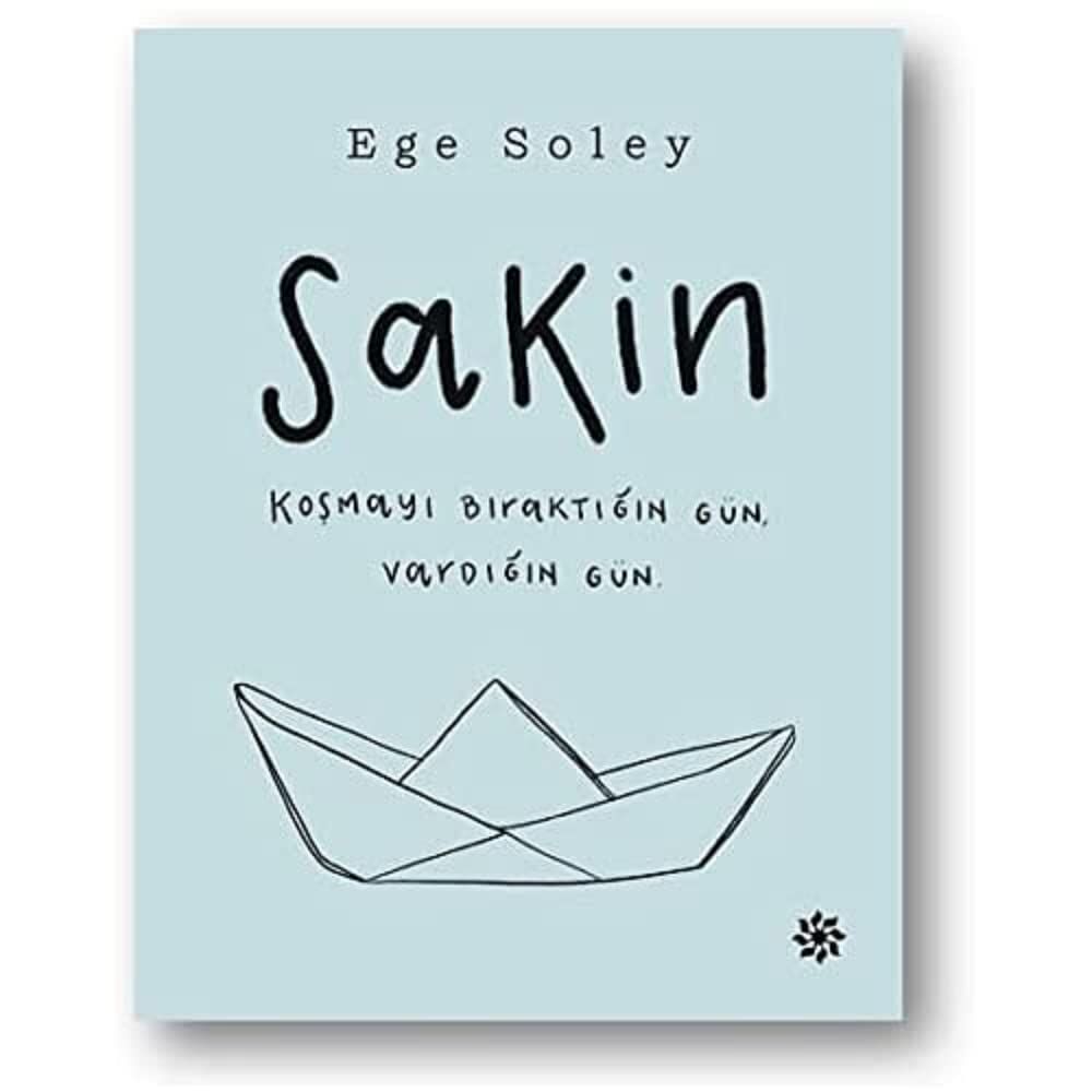 Sakin: Koşmayı Bıraktığın Gün, Vardığın Gün.