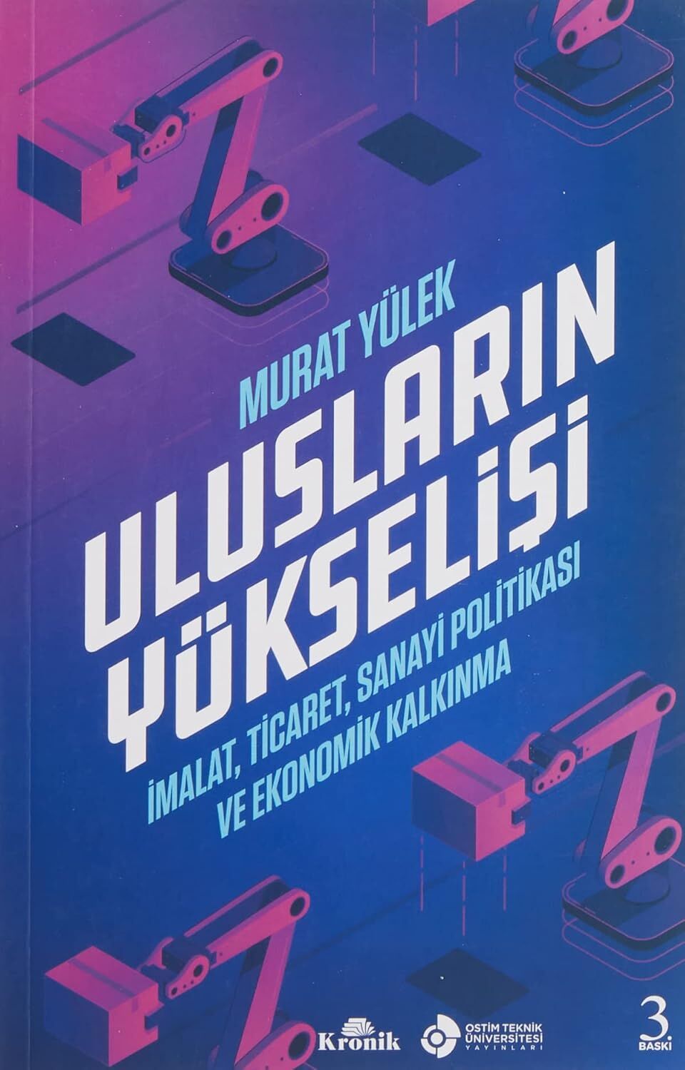 Ulusların Yükselişi: İmalat, Ticaret, Sanayi Politikası ve Ekonomik Kalkınma