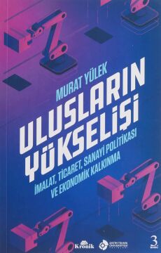 Ulusların Yükselişi: İmalat, Ticaret, Sanayi Politikası ve Ekonomik Kalkınma