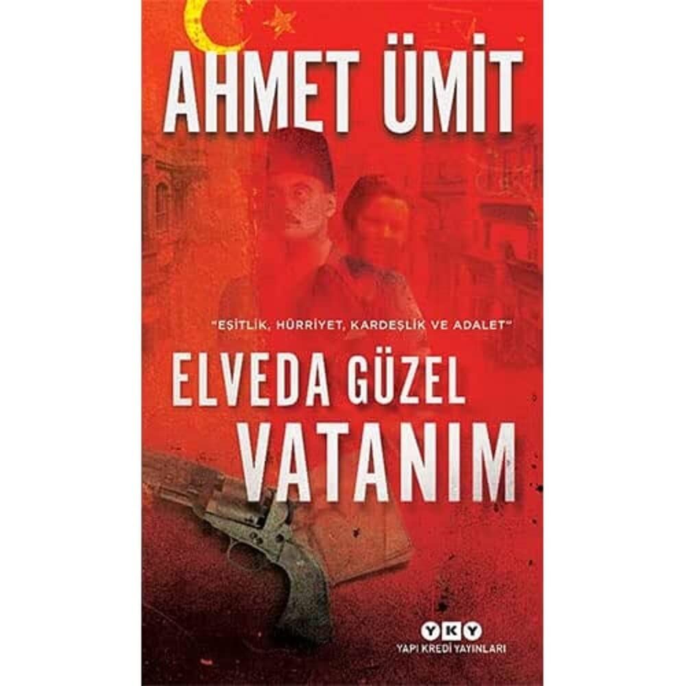 Elveda Güzel Vatanım: Eşitlik, Hürriyet, Kardeşlik ve Adalet