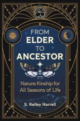 From Elder to Ancestor: Nature Kinship for All Seasons of Life