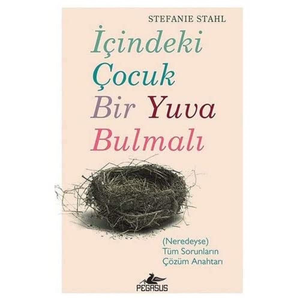 İçindeki Çocuk Bir Yuva Bulmalı: (Neredeyse) Tüm Sorunların Çözüm Anahtarı