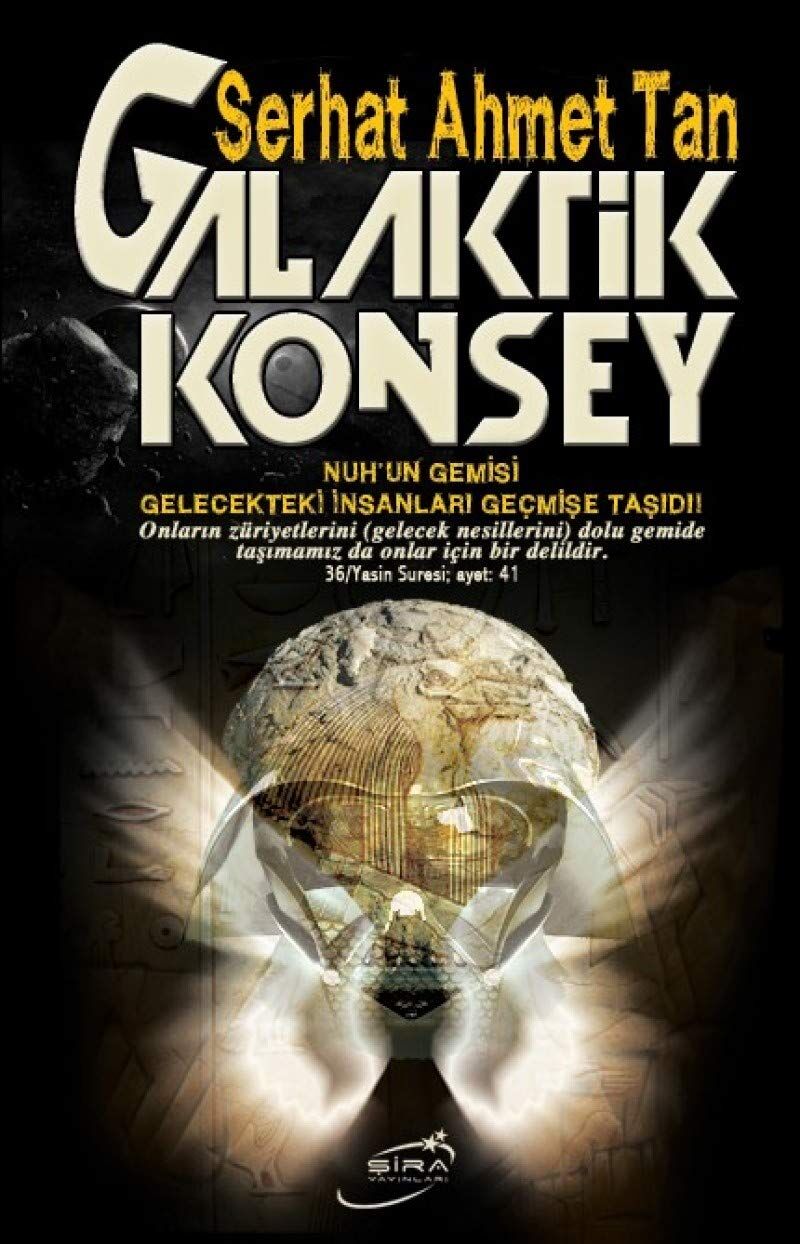 Galaktik Konsey: Nuh'un gemisi Gelecekteki İnsanları Geçmişe Taşıdı