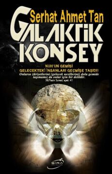 Galaktik Konsey: Nuh'un gemisi Gelecekteki İnsanları Geçmişe Taşıdı