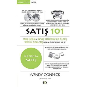 Satış 101: Soğuk Çağrılar ve Kapanış Tekniklerinden İyi Bir Satış Yöneticisi Olmaya, Satış Hakkında Bilmeniz Gereken Her Şey