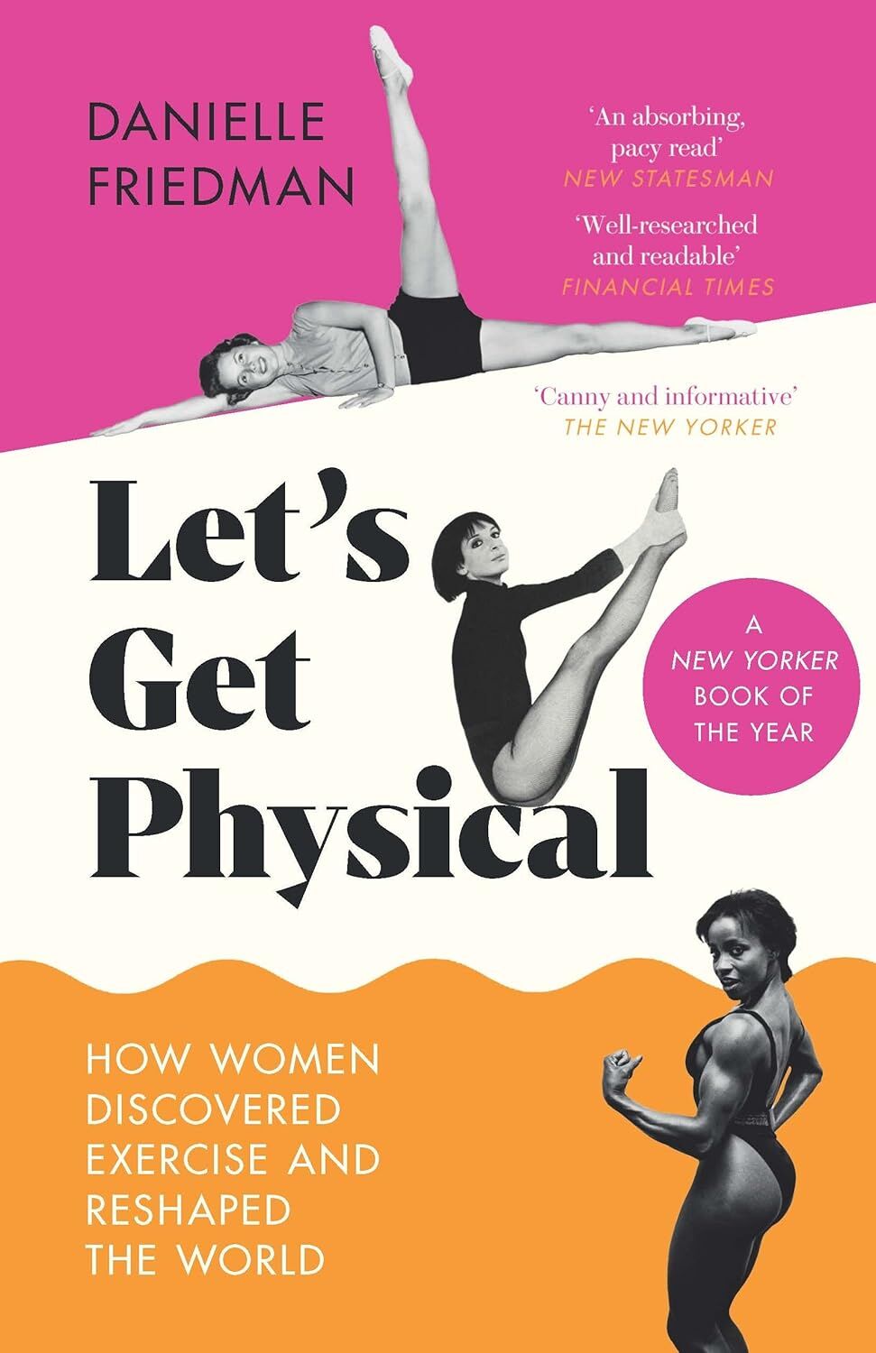 Let's Get Physical: How Women Discovered Exercise and Reshaped the World