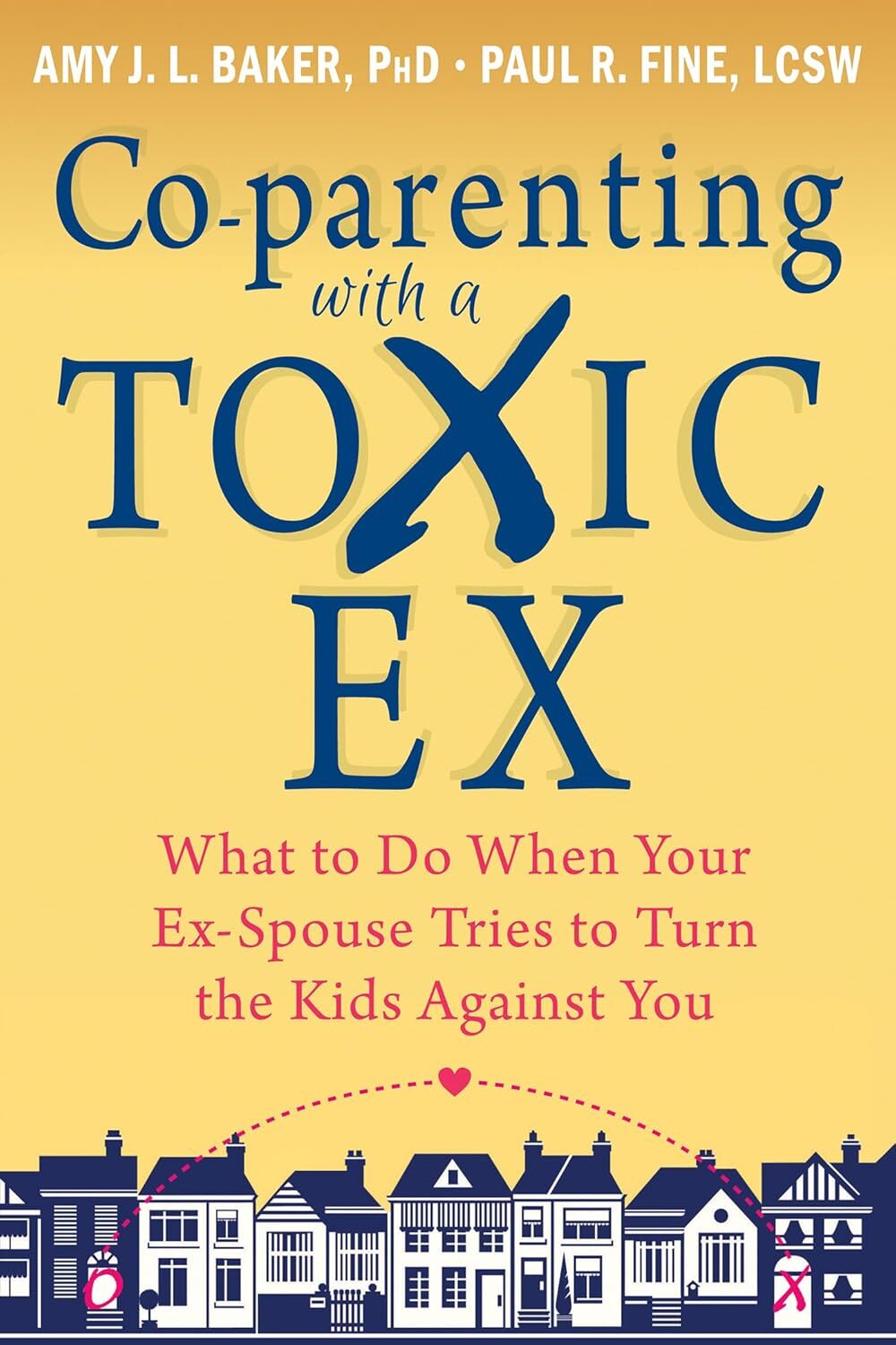 Co-parenting with a Toxic Ex: What to Do When Your Ex-Spouse Tries to Turn the Kids Against You