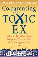 Co-parenting with a Toxic Ex: What to Do When Your Ex-Spouse Tries to Turn the Kids Against You