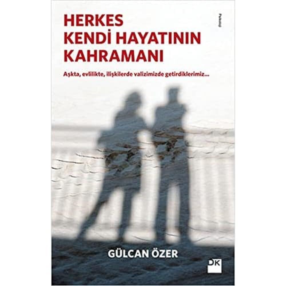 Herkes Kendi Hayatının Kahramanı: Aşkta, evliliklerde, ilişkilerde valizimizde getirdiklerimiz...