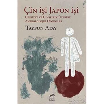 Çin İşi Japon İşi: Cinsiyet ve Cinsellik Üzerine Antropolojik Değiniler