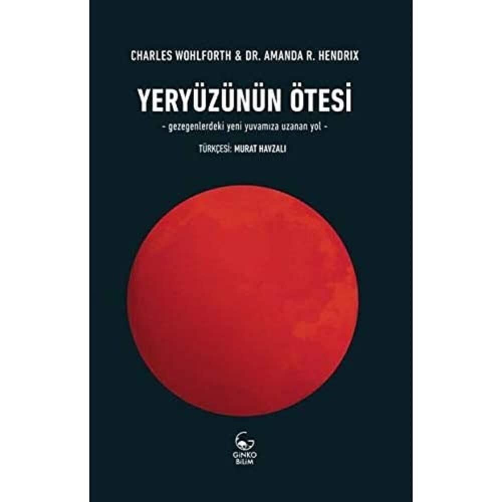 Yeryüzünün Ötesi - Gezegenlerdeki Yeni Yuvamıza Uzanan Yol