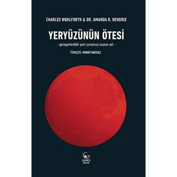 Yeryüzünün Ötesi - Gezegenlerdeki Yeni Yuvamıza Uzanan Yol