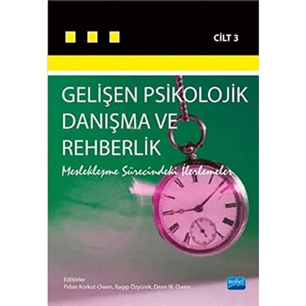 Gelişen Psikolojik Danışma ve Rehberlik Cilt 3: Meslekleşme Sürecindeki İlerlemeler