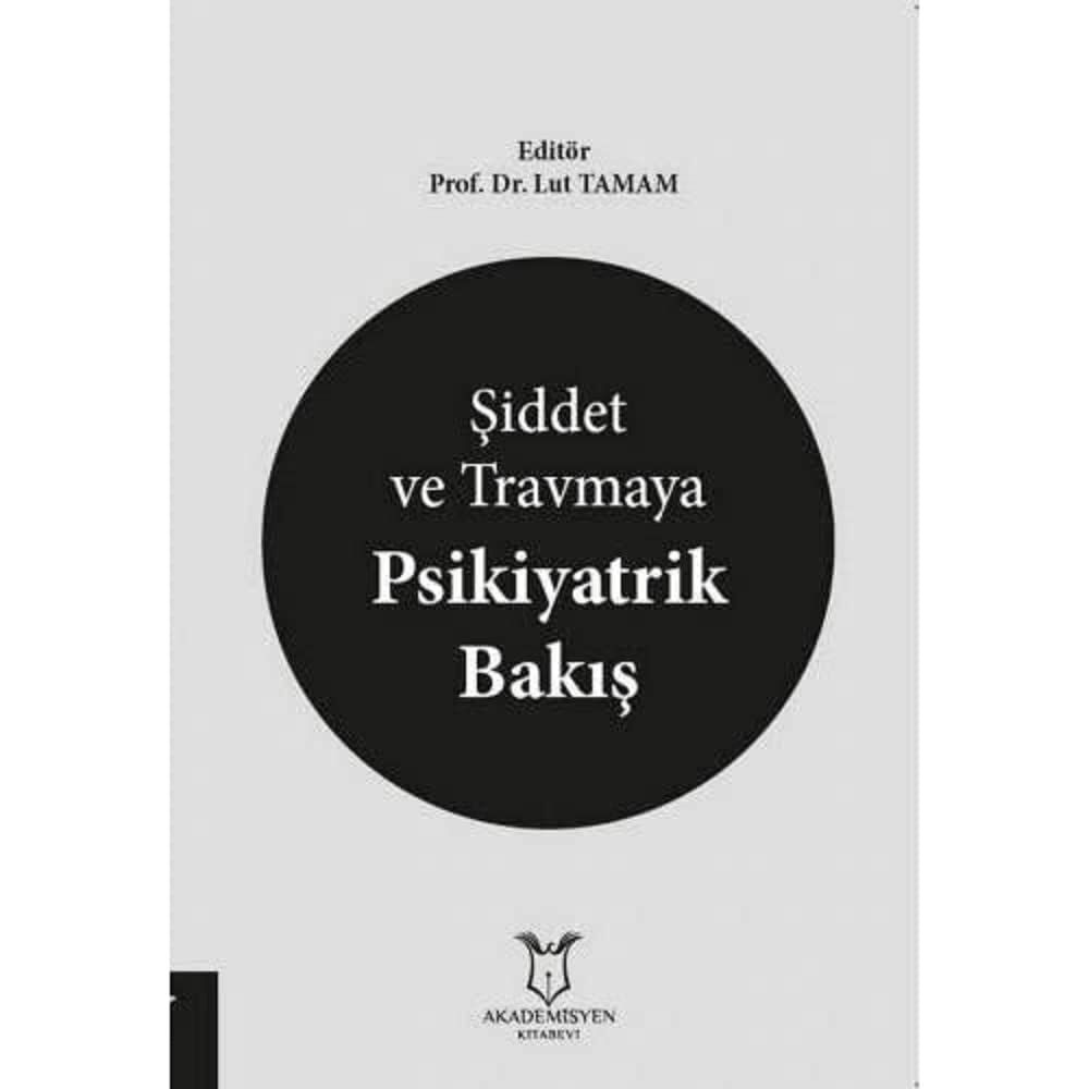 Şiddet ve Travmaya Psikiyatrik Bakış