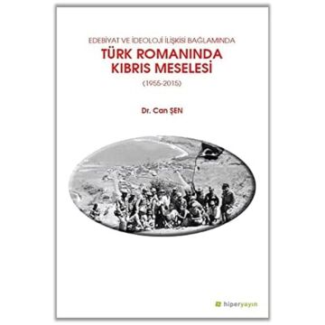 Edebiyat ve İdeoloji İlişkisi Bağlamında Türk Romanında Kıbrıs Meselesi: (1955-2015)
