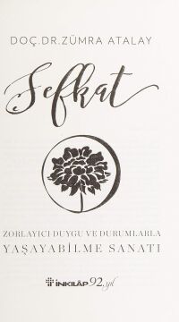 Şefkat: Zorlayıcı Duygu ve Durumlarla Yaşayabilme Sanatı
