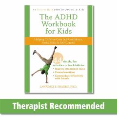 The ADHD Workbook for Kids: Helping Children Gain Self-Confidence, Social Skills, & Self-control