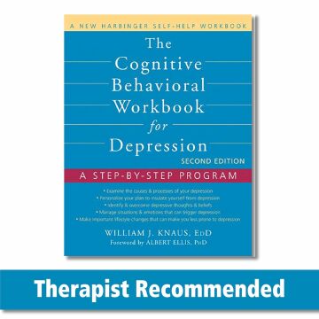 The Cognitive Behavioral Workbook for Depression: A Step-By-Step Program
