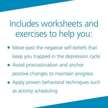 The Cognitive Behavioral Workbook for Depression: A Step-By-Step Program