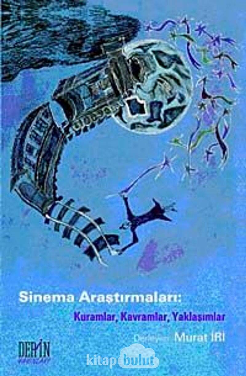 Sinema Araştırmaları: Kuramlar, Kavramlar, Yaklaşımlar