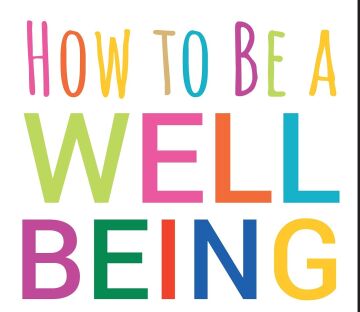How to Be a Well Being: Unofficial Rules to Live Every Day