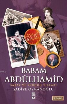 Babam Abdülhamid: Saray ve Sürgün Yılları