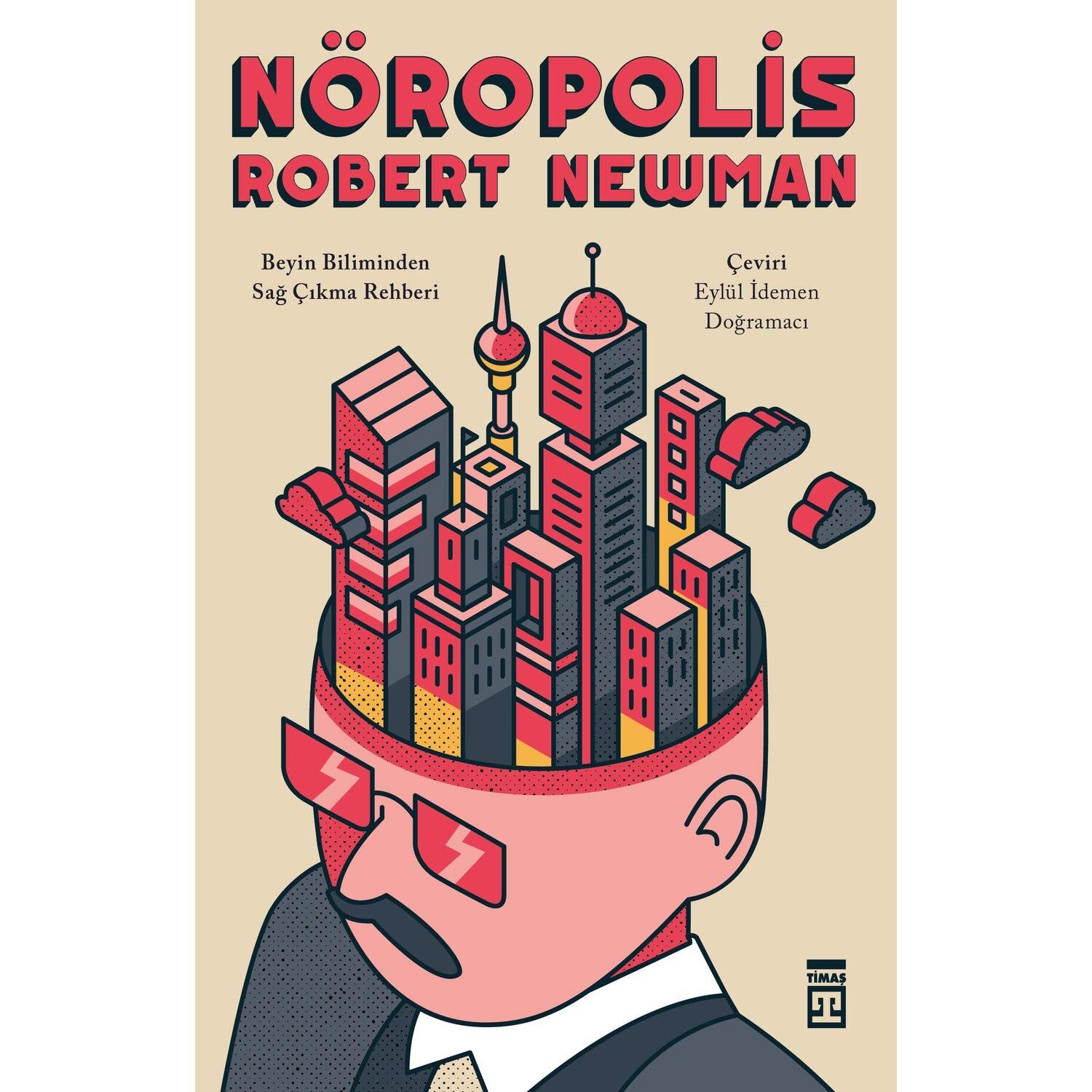 Nöropolis: Beyin Biliminden Sağ Çıkma Rehberi