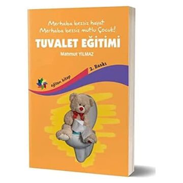 Tuvalet Eğitimi: Merhaba bezsiz hayat Merhaba bezsiz mutlu çocuk!