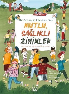 Mutlu, Sağlıklı Zihinler: Çocuklar İçin Duygusal Sağlık Rehberi