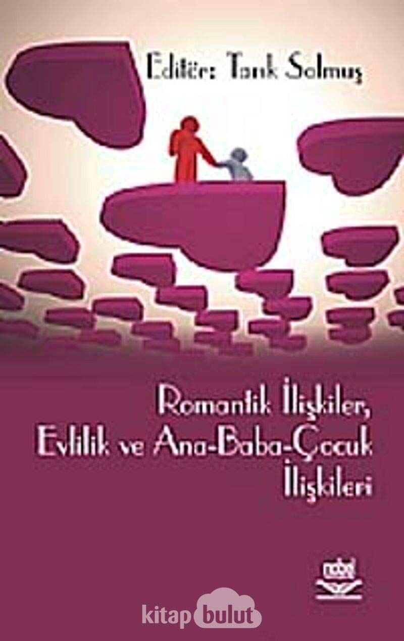 Romantik İlişkiler, Evlilik ve Ana-Baba-Çocuk İlişkileri
