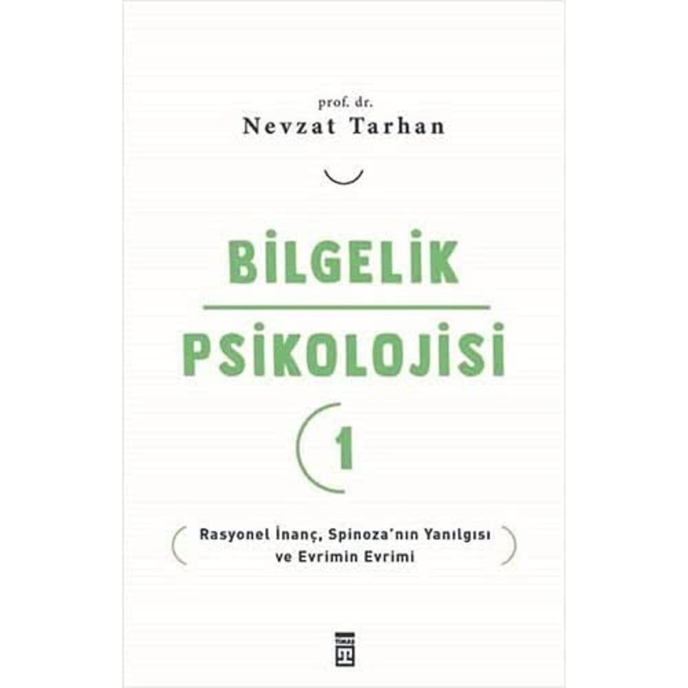Bilgelik Psikolojisi 1: Rasyonel İnanç Spinoza’nın Yanılgısı ve Evrimin Evrimi
