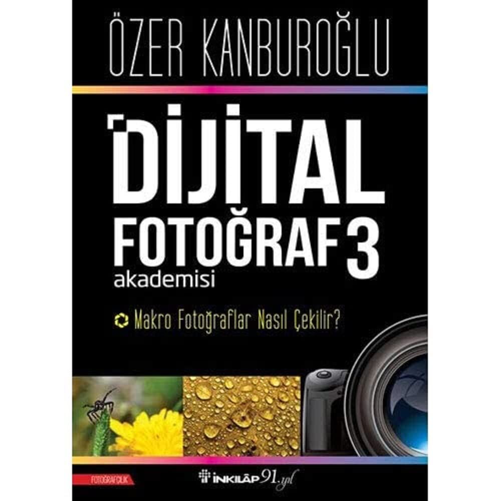 Dijital Fotoğraf Akademisi 3: Makro Fotoğraflar Nasıl Çekilir?