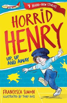 Horrid Henry: Up, Up and Away: Book 25