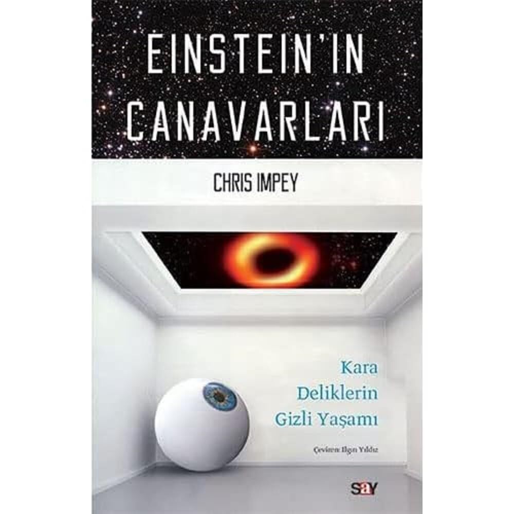 Einstein'ın Canavarları: Kara Deliklerin Gizli Yaşamı